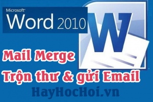 Cách sử dụng Mail Merge để trộn thư và gửi email trong Word